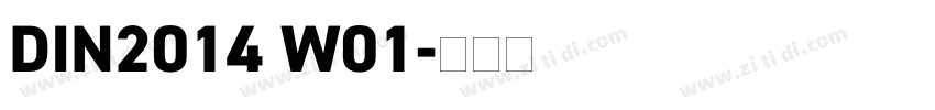 DIN2014 W01字体转换 DIN2014 W01字体转换